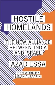 Image of Hostile Homelands : The New Alliance Between India and Israel
