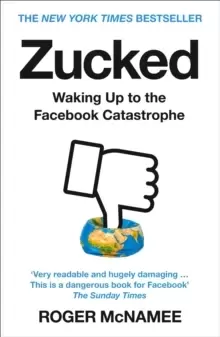 Image of Zucked : Waking Up to the Facebook Catastrophe