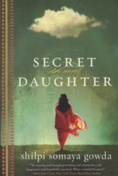 Image of Secret Daughter by Shilpi Somaya Gowder Paperback