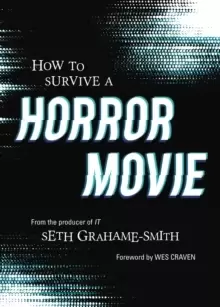 Image of How to Survive A Horror Movie : All the Skills to Dodge the Kills