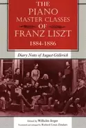 image of piano master classes of franz liszt 1884 1886 diary notes of august goller