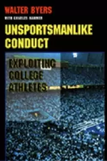 Image of Unsportsmanlike Conduct : Exploiting College Athletes