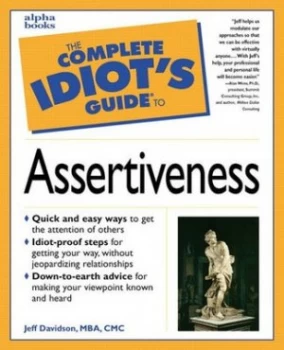 Image of The Complete Idiots Guide to Assertiveness by Jeff Davidson Book