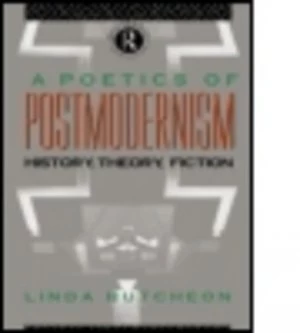Image of A Poetics of Postmodernism by Linda Hutcheon Book