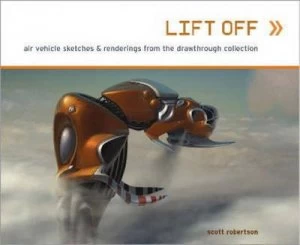 Image of Lift off by Scott Robertson Book