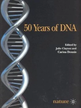 Image of 50 years of DNA by J. Clayton