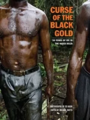 Image of curse of the Black gold 50 years of oil in the niger delta