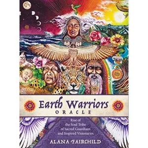 Image of Earth Warriors Oracle Rise of the Soul Tribe of Sacred Guardians and Inspired Visionaries Mixed media product 2018