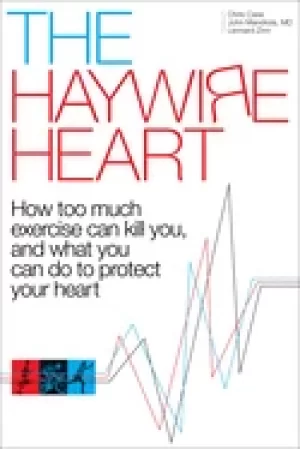 Image of haywire heart the how too much exercise can kill you
