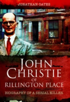 Image of John Christie of Rillington Place by Jonathan Oates Book