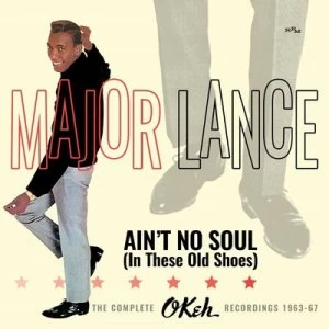 image of Aint No Soul In These Old Shoes The Complete Okeh Recordings 1963-67 by Major Lance CD Album