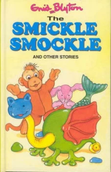 Image of The Smickle Smockle by Enid Blyton and Sara Silcock Book