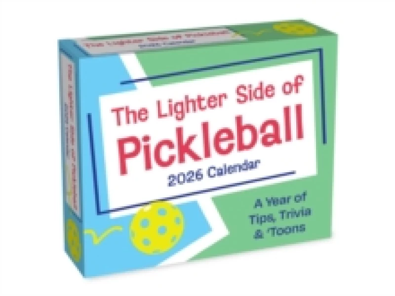Image of The Lighter Side of Pickleball 2026 Day-to-Day Calendar : A Year of Tips, Trivia & 'Toons Calendar