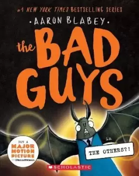 Image of The Bad Guys in the Others?! (the Bad Guys #16) by Aaron Blabey