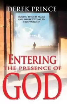 Image of Entering the presence of God by Derek Prince