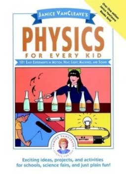 Image of Janice Vancleaves Physics for Every Kid by Janice Vancleave Hardback