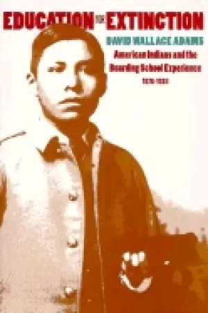 Image of education for extinction american indians and the boarding school experienc