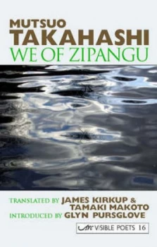 Image of We of Zipangu by Mutsuo Takahashi and James Kirkup and Makoto Tamaki Paperback