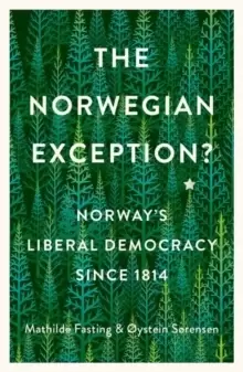 Image of The Norwegian Exception? Norway's Liberal Democracy Since 1814