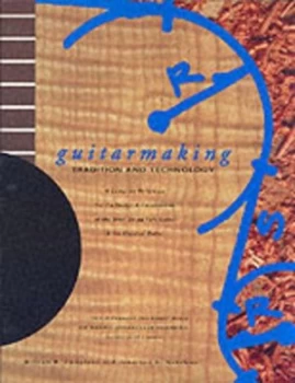 Image of Guitarmaking Tradition and Technology by William R Cumpiano and Jonathan D Natelson Book