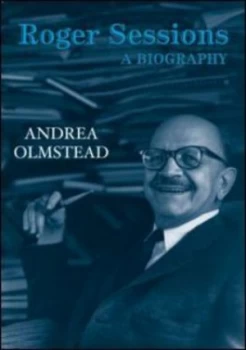 Image of Roger Sessions by Andrea Olmstead Paperback