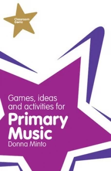 Image of Games Ideas and Activities for Primary Music by Donna Minto Paperback
