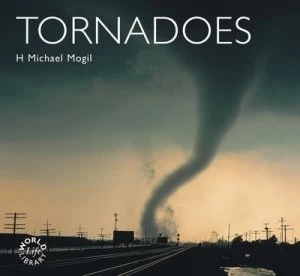 Image of Tornadoes by H. Michael Mogil Paperback