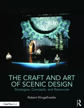 Image of The Craft and Art of Scenic Design Strategies Concepts and Resources