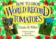 Image of how to grow world record tomatoes a guinness champion reveals his all organ