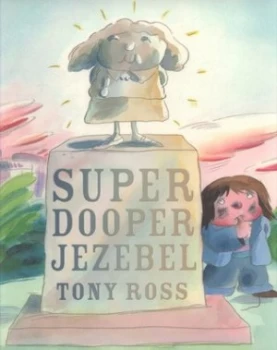 Image of Super Dooper Jezebel by Tony Ross Book