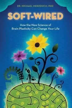 Image of Soft-Wired by Michael Merzenich Phd