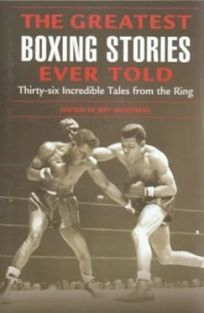 Image of The Greatest Boxing Stories Ever Told by Jeff Silverman Book