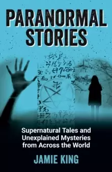 Image of Paranormal Stories : Supernatural Tales and Unexplained Mysteries from Across the World