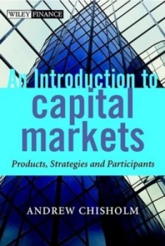 Image of An Introduction to Capital Markets by Andrew M. Chisholm Hardback