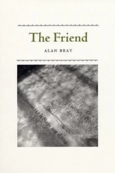 Image of The Friend by Alan Bray Hardback