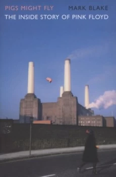 Image of Pigs Might Fly by Mark Blake Hardback