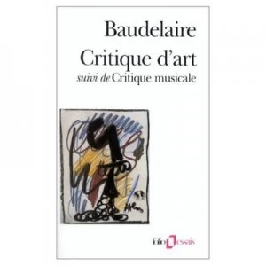 Image of Critique Dart Suivi De Critique Musicale by Charles Baudelaire Book