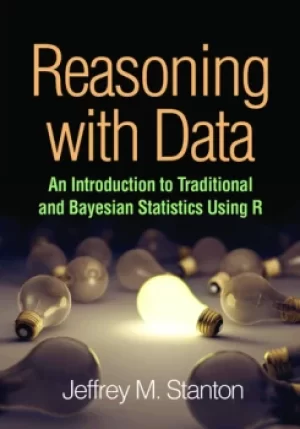 Image of Reasoning with DataAn Introduction to Traditional and Bayesian Statistics Using R
