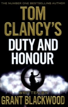 Image of Tom Clancys Duty and Honour by Grant Blackwood Hardback