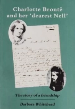 Image of Charlotte Bront and Her dearest Nell by Barbara Whitehead Hardback