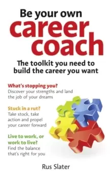Image of Be Your Own Career Coach : The toolkit you need to build the career you want