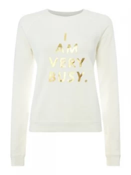 image of Ban.do Foil Print I Am Very Busy Sweatshirt White