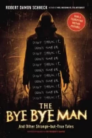 Image of bye bye man and other strange but true tales