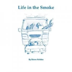 Image of Life in the Smoke by Steve Knibbs Book