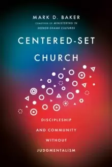 Image of Centered-Set Church : Discipleship and Community Without Judgmentalism