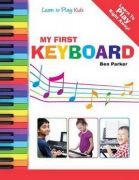 Image of My First Keyboard - Learn to Play by Ben Parker Paperback
