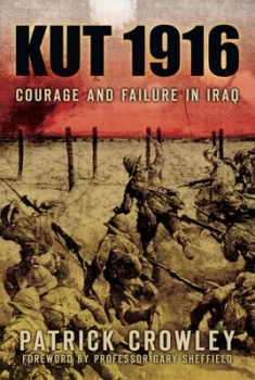 Image of Kut 1916 by Patrick Crowley Hardback