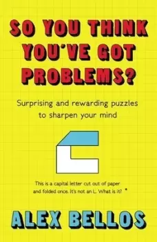 Image of So you think youve got problems? by Alex Bellos