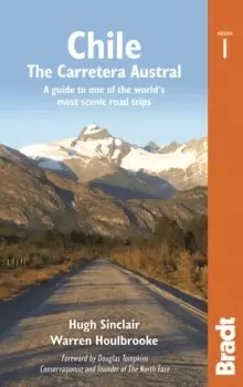Image of Chile: Carretera Austral : A guide to one of the world's most scenic road trips