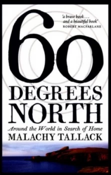 Image of Sixty Degrees North by Malachy Tallack Paperback